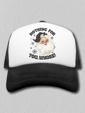 Nothing For You Wh--e (Hat)